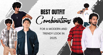 Best Outfit Combinations for a Modern and Trendy Look in 2025